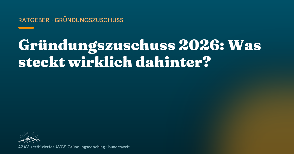 Gründungszuschuss – der Überblick