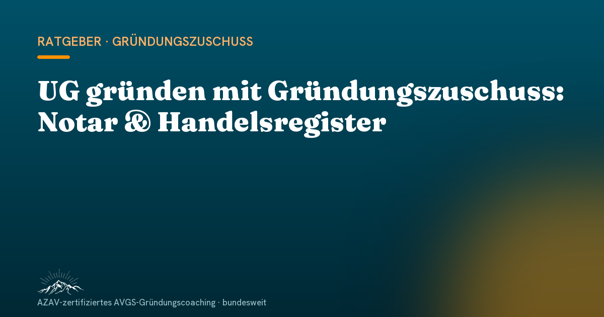 UG gründen: Notar & Handelsregister